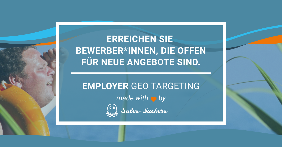 Employer Geo Targeting - Personalmarketing by Sales-Suckers