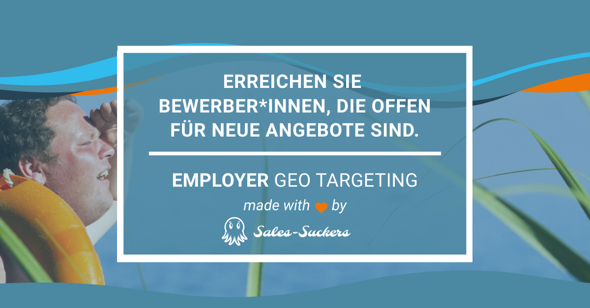 Employer Geo Targeting - Personalmarketing by Sales-Suckers Employer Geo Targeting - Personalmarketing by Sales-Suckers